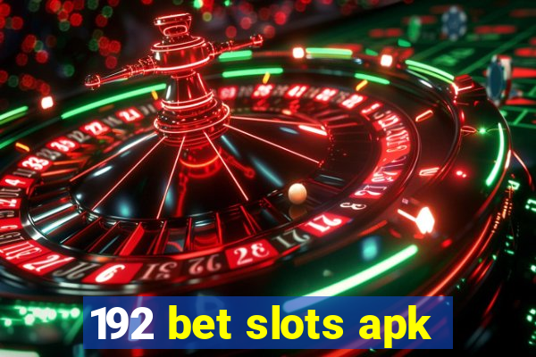 192 bet slots apk